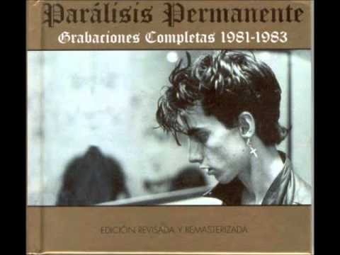 Paralisis Permanente-Grabaciones Completas 1981-1983 (Full Album)