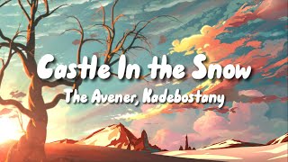 The Avener, Kadebostany - Castle In The Snow (Lyrics)