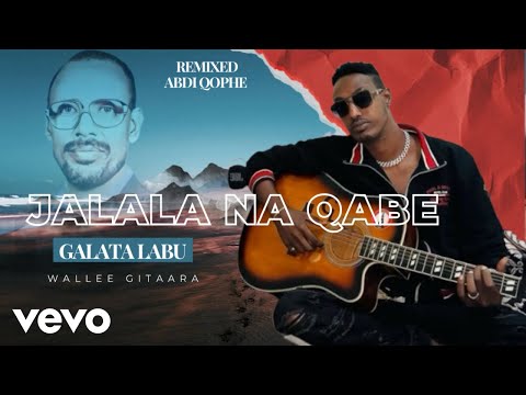Galataa Labuu - Jalala Na Qabe