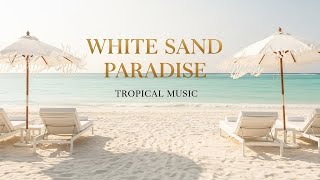 Download lagu White Sand Paradise ✨🏖️ | Relaxing Tropical Music mp3