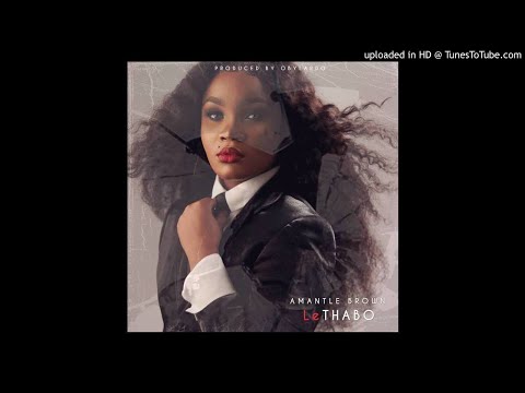 Amantle Brown - LeThabo[Prod.By Obylardo]