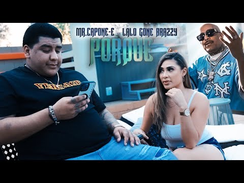 Mr. Capone-E x Lalo Gone Brazzy | PORQUE | Official Music Video