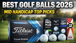 Best Golf Balls for Mid Handicappers 2026 (Top Picks Tested)