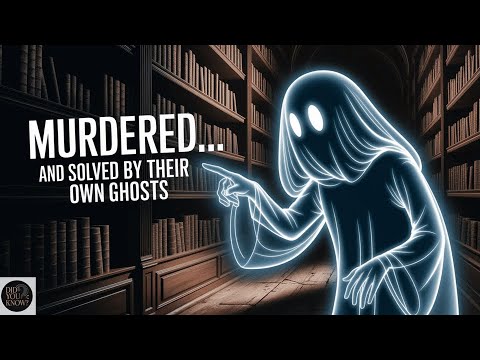 5 Ghosts Who Solved Their Own Murders