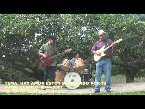Chavelo hernandez - hay amor estoy sufriendo por ty