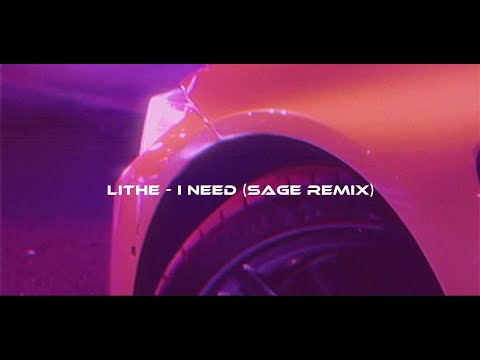 lithe - I need (SAGE remix) [wave/phonk]