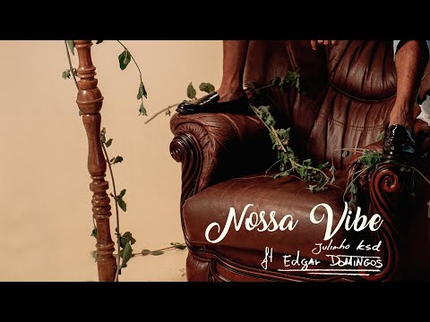 JULINHO KSD x EDGAR DOMINGOS - Nossa Vibe