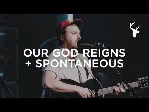 Our God Reigns + Spontaneous - Hunter Thompson | Bethel Music Worship