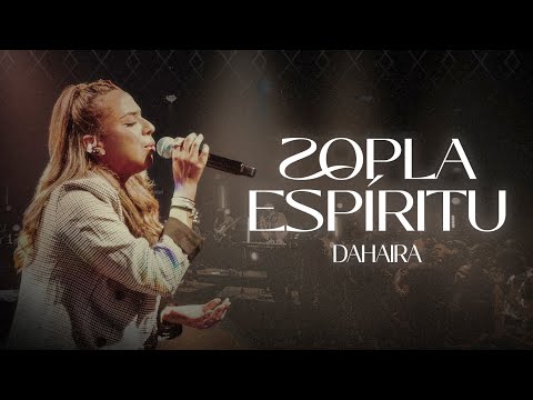 Sopla Espíritu - Dahaira (Video Oficial)