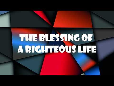 The Blessing of a Righteous Life (1 Peter 3:10–12)  Mission Blessings