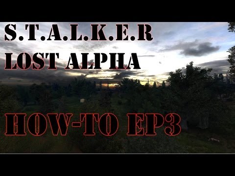 S.T.A.L.K.E.R: Lost Alpha: How to EP3:  Find X18