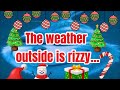 The Weather Outside Is Rizzy 1 Hour Loop
