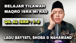 Download lagu Terbaru‼️Belajar Tilawah Surat Al Isra Ayat 1-3 Dengan Lagu Bayati, Shoba & Nahawand mp3