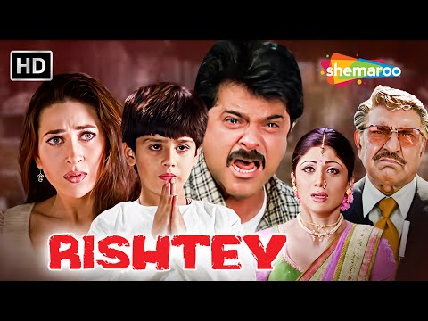 Rishtey Full HD Movie | Anil Kapoor, Shilpa Shetty, Karisma Kapoor