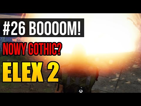 Let's Play Elex 2 [#26] - BOOM BOOM! (Gameplay PL)