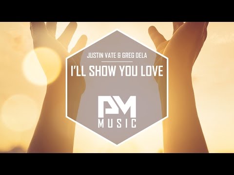 Justin Vate & Greg Dela - I'll Show You Love