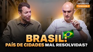Brasil: país de cidades mal resolvidas? [RE]think #23