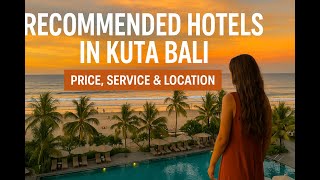 Recommended Hotels in Kuta Bali – Price, Service & Location