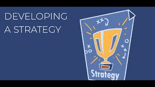 Developing a Strategy