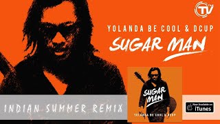 Yolanda Be Cool &amp; DCUP - Sugar Man (Indian Summer Remix) - Official Audio