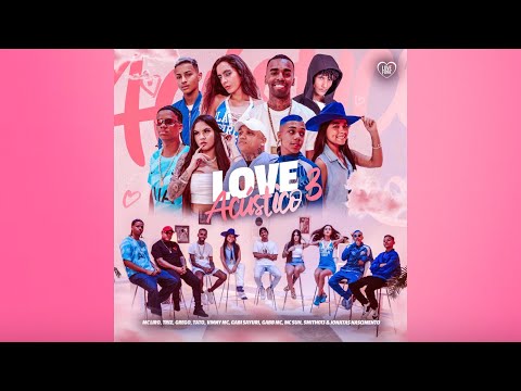 Love Acústico 3   MC Liro, Triz, Grego, MC Tato, Vinny MC, Gabi Saiury, Gabb MC, MC Suh e Smith013