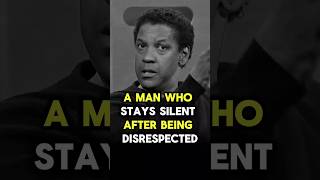 A Man Who Stays Silent After Being Disrespected • #denzelwashington #motivation #lifelessons #shorts