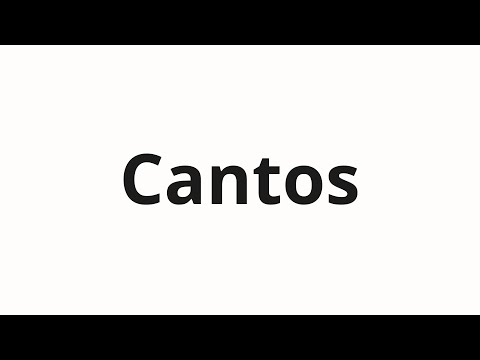 How to pronounce Cantos