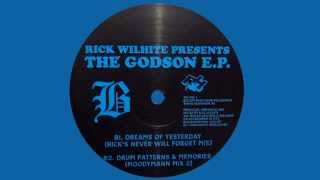 Rick Wilhite - Dreams Of Yesterday (Rick's Never Will Forget Mix)