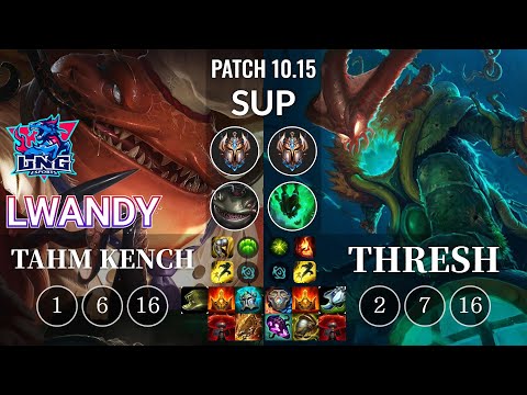 LNG lwandy Tahm Kench vs Thresh Sup - KR Patch 10.15