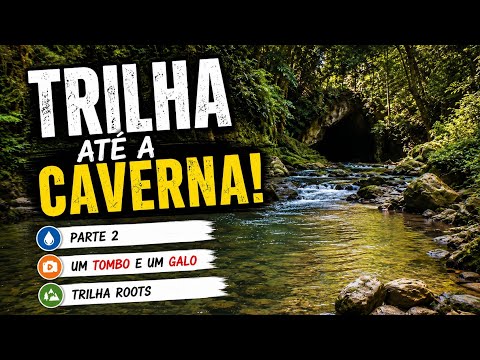 Parte 2 - Finalmente chegamos na Caverna - Maravilha/SC