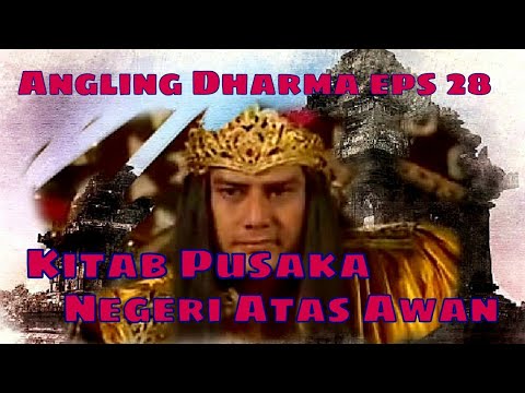 Angling Dharma Episode  28 - Kitab Pusaka Negeri Atas Awan