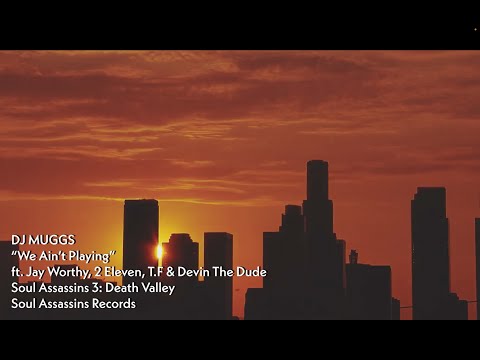 DJ MUGGS - We Ain’t Playing ft. Jay Worthy, 2 Eleven, T.F & Devin The Dude (Official Visualizer)
