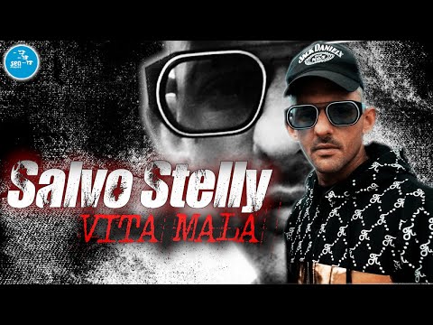 Salvo Stelly - Vita mala ( Ufficiale 2023 )
