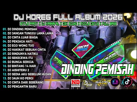 DJ DINDING PEMISAH CEK SOUND DJ KARNAVAL BASS HOREG NENDANG VIRAL ALBUM TERBARU 2026!! Nm15