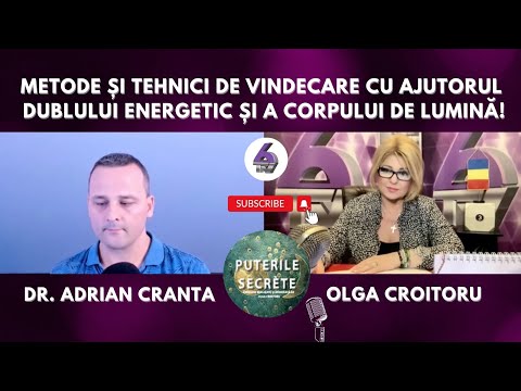 METODE ȘI TEHNICI DE VINDECARE CU AJUTORUL DUBLULUI ENERGETIC ȘI A CORPULUI DE LUMINĂ! CU DR. CRANTA
