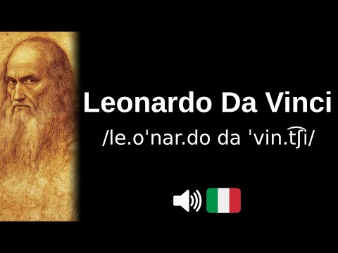 How to pronounce Leonardo Da Vinci (CORRECTLY!)