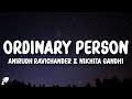 Anirudh Ravichander, Nikhita Gandhi - Ordinary Person (from LEO) (Lyrics)