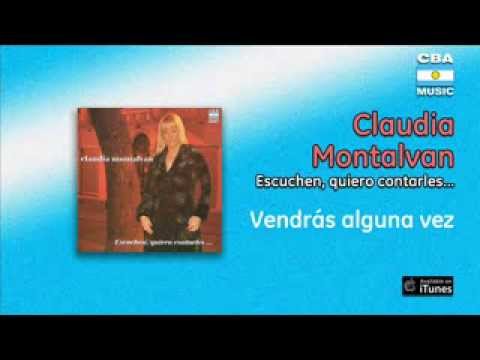 Claudia Montalvan - Vendrás alguna vez