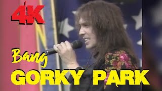 GORKY PARK - Bang (Moscow Music Peace Festival 1989) 4K