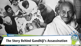 The Story Behind Gandhiji’s Assassination