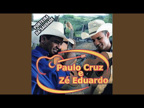 A Porteira Da Saudade - Paulo Cruz e Zé Eduardo