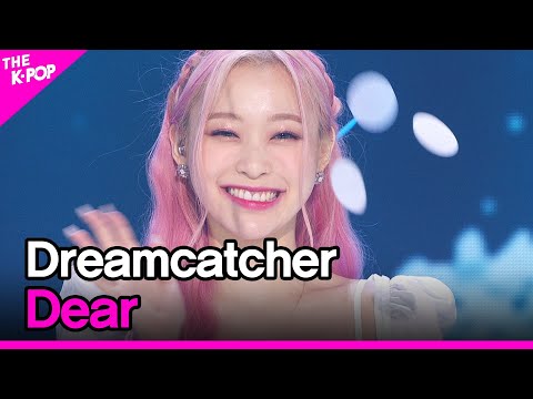 Dreamcatcher, Dear (드림캐쳐, Dear) [THE SHOW 200901]