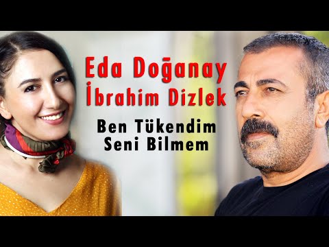 Eda Doğanay & İbrahim Dizlek - Ben Tükendim Seni Bilmem  (Official Audio) [© 2020 Soundhorus]