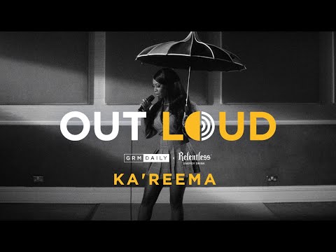 Ka'Reema • OUT LOUD | Relentless x GRM Daily