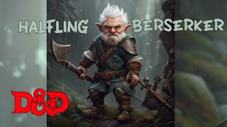 Halfling | Barbarian Berserker | Backstory Brewery