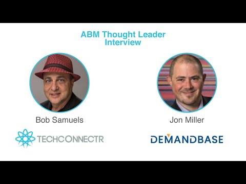 Quotable Moments from Two ABM Podcasts with Jon Miller (CMO and CPO, Demandbase)