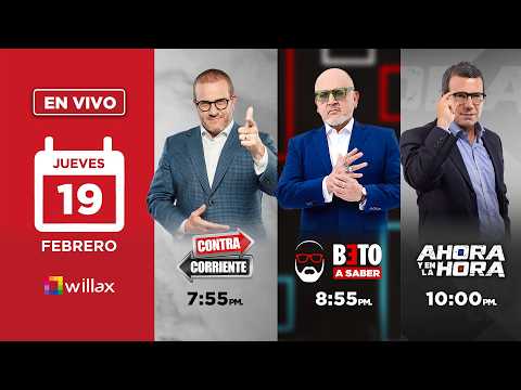 Willax en vivo - CONTRACORRIENTE - BETO A SABER - AHORA Y EN LA HORA - 19/02/2026 | Willax