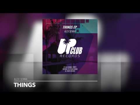 Alex Senna - Things (UP CLUB RECORDS)