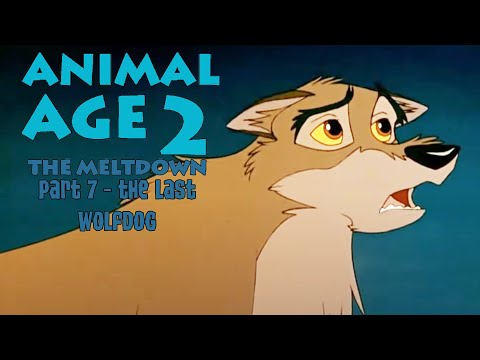 "Animal Age 2: The Meltdown" Part 7 - The Last Wolfdog