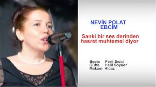 NEVİN POLAT EBCİM  Sanki bir ses derinden hasret muhtemel diyor